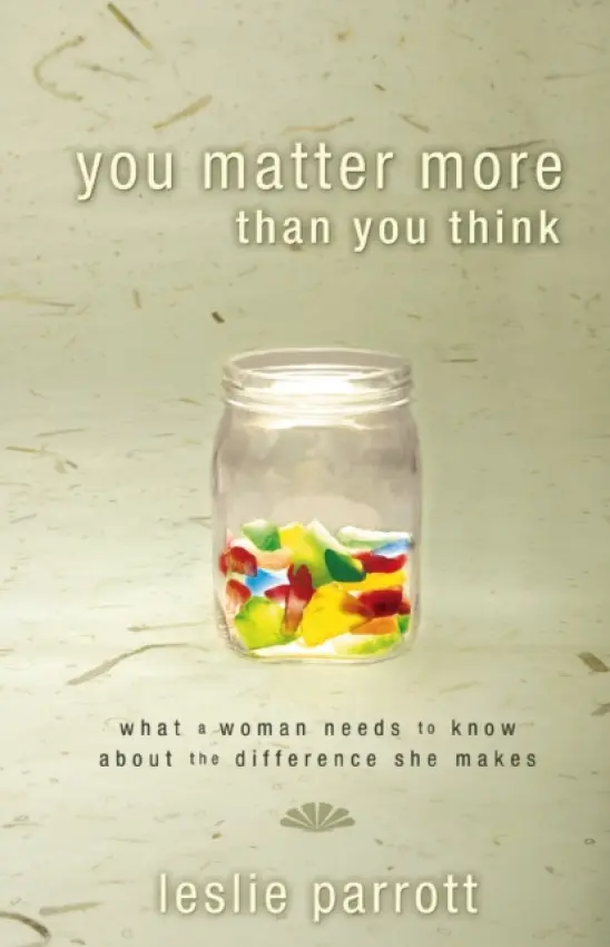 You Matter More Than You Think - Parrott, Leslie