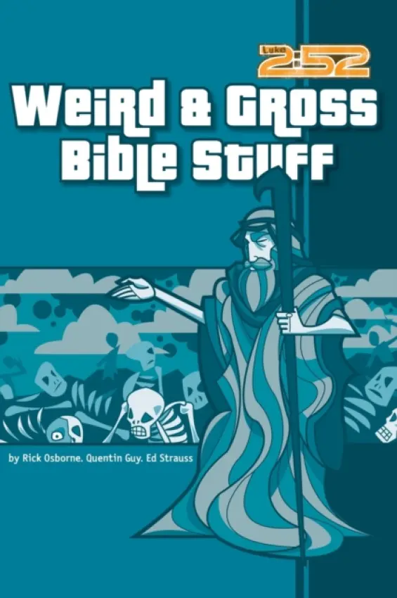 Weird and Gross Bible Stuff - Osborne, Rick a Guy, Quentin a Strauss, Ed