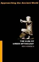 Uses of Greek Mythology - Dowden, Ken (University of Birmingham, UK)