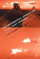 Environmental Education in the 21st Century - Palmer, Joy (University of Durham, UK)