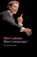 New Labour, New Language? - Fairclough, Norman (Emeritus Professor, Lancaster University, UK)