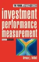 Investment Performance Measurement - Feibel, Bruce J. (University of Florida, Gainesville, FL)