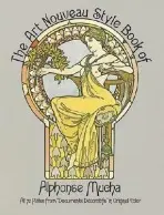 Art Nouveau Style Book of Alphonse Mucha - Mucha, Alphonse