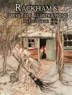 Rackham's Fairy Tale Illustrations - Rackham, Arthur