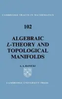 Algebraic L-theory and Topological Manifolds - Ranicki, A. A. (University of Edinburgh)