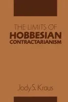Limits of Hobbesian Contractarianism - Kraus, Jody S.