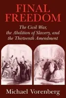 Final Freedom - Vorenberg, Michael (Brown University, Rhode Island)