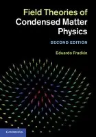 Field Theories of Condensed Matter Physics - Fradkin, Eduardo (University of Illinois, Urbana-Champaign)