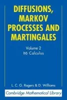 Diffusions, Markov Processes and Martingales: Volume 2, Ito Calculus - Rogers, L. C. G. (University of Bath) a Williams, David (University of Bath)