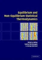 Equilibrium and Non-Equilibrium Statistical Thermodynamics - Le Bellac, Michel (Universite de Nice, Sophia Antipolis) a Mortessagne, Fabrice (Universite de Nice, Sophia Antipolis) a Batrouni, G. George (Universite de Nice, Sophia Antipolis)