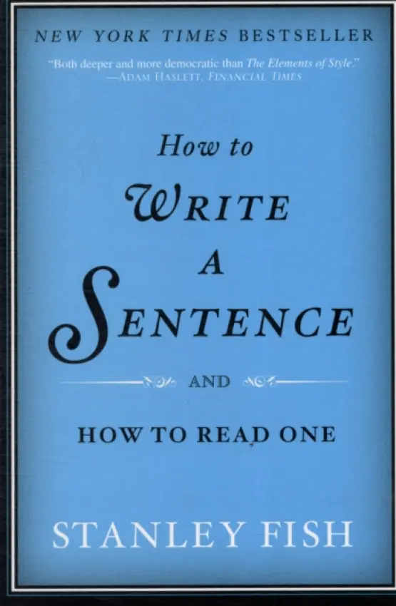 How to Write a Sentence - Fish, Stanley
