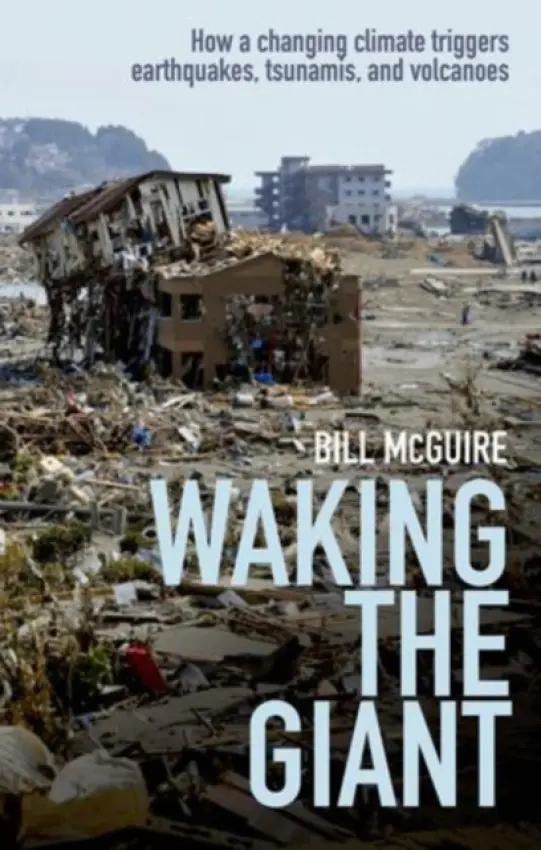 Waking the Giant - McGuire, Bill (Professor of Geophysical and Climate Hazards at University College London)
