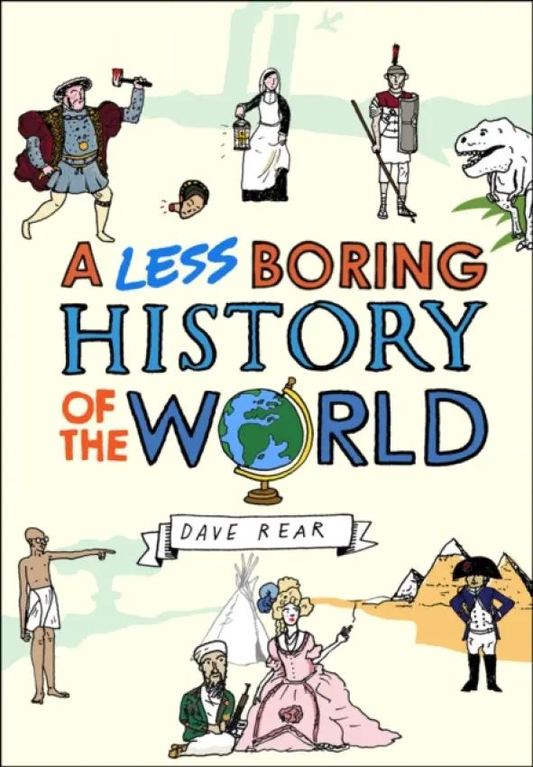 Less Boring History of the World - Rear, Dave