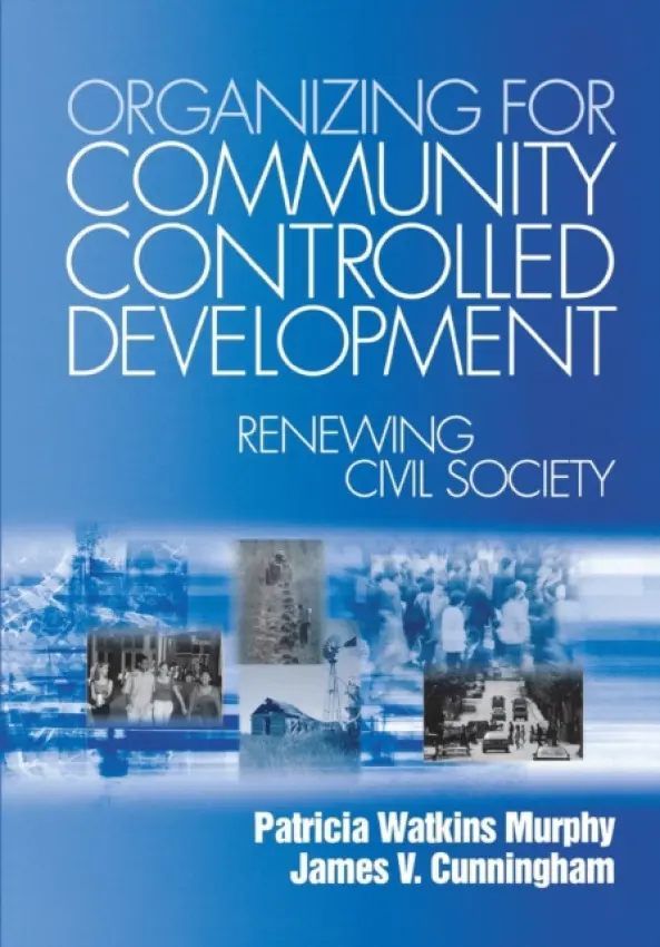 Organizing for Community Controlled Development - Murphy, Patricia Watkins a Cunningham, James V.