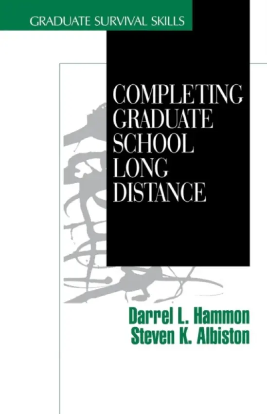 Completing Graduate School Long Distance - Hammon, Darrel  L. a Albiston, Steven  K.