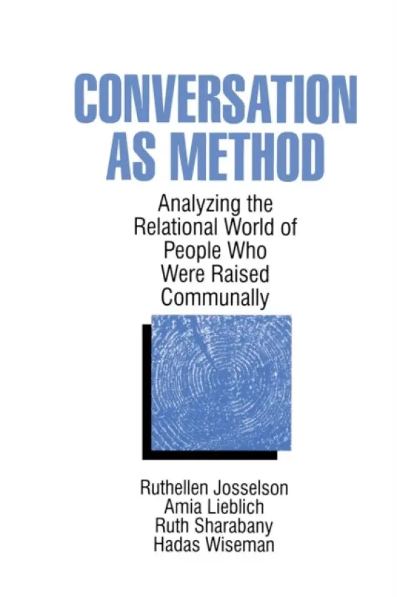 Conversation As Method - Josselson, Ruthellen H. a Lieblich, Amia a Sharabany, Ruth a Wiseman, Hadas