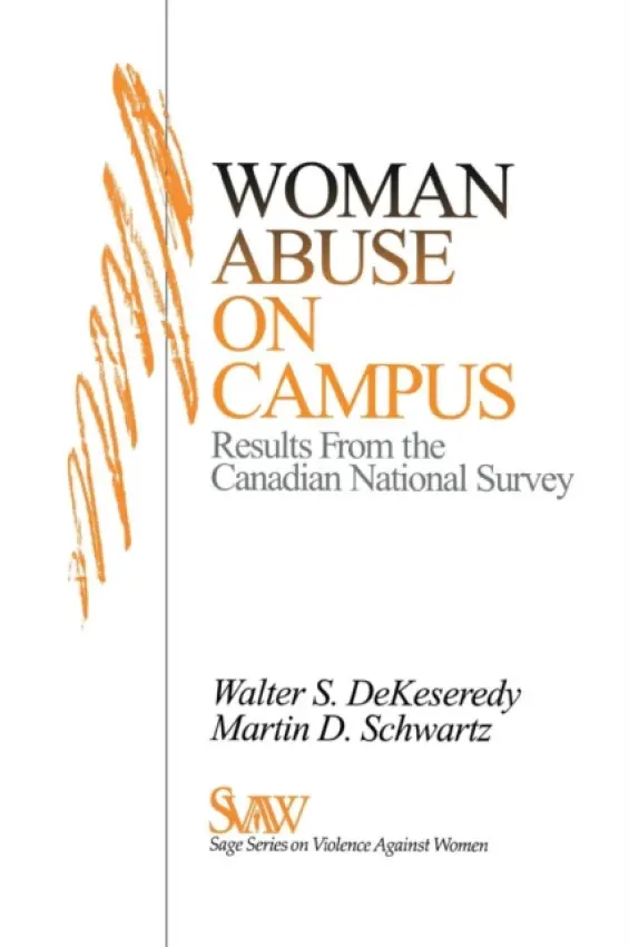 Woman Abuse on Campus - Dekeseredy, Walter S. a Schwartz, Martin D.