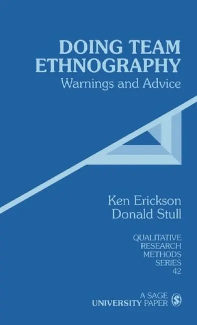Doing Team Ethnography - Erickson, Kenneth Cleland a Stull, Donald D.