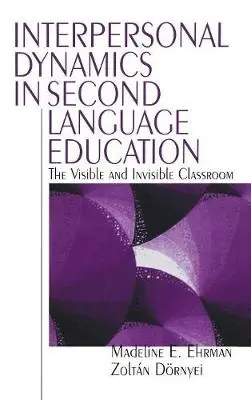 Interpersonal Dynamics in Second Language Education - Ehrman, Madeline E. a Dornyei, Zoltan