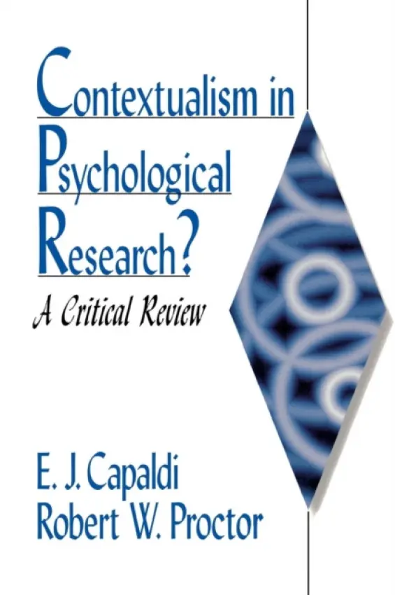 Contextualism in Psychological Research? - Capaldi, E. J. a Proctor, Robert W.