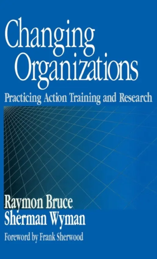 Changing Organizations - Bruce, Raymon a Wyman, Sherman