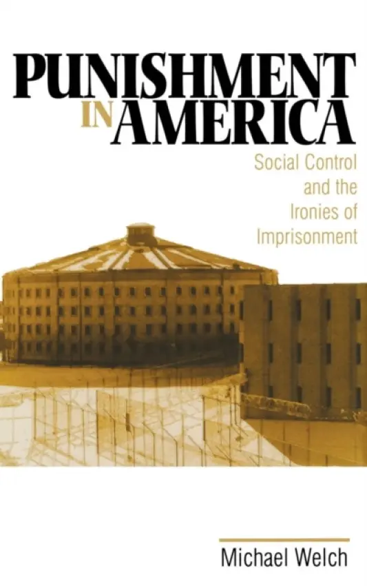 Punishment in America - Welch, Michael