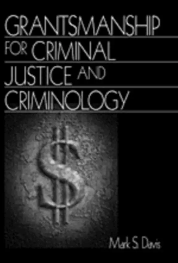 Grantsmanship for Criminal Justice and Criminology - Davis, Mark S.