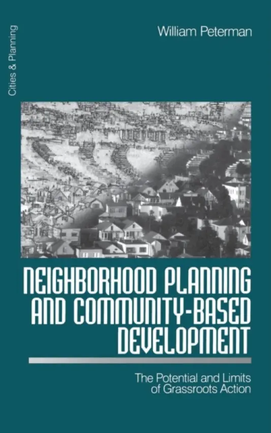 Neighborhood Planning and Community-Based Development - Peterman, William