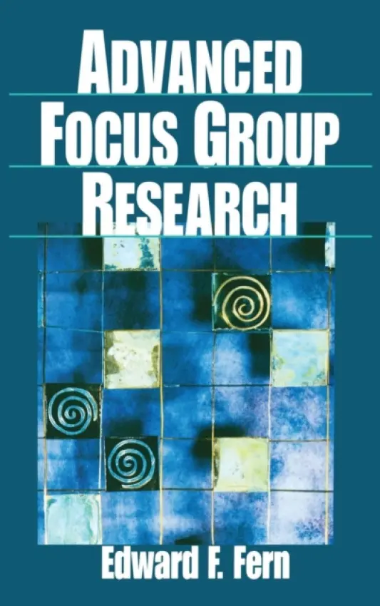 Advanced Focus Group Research - Fern, Edward F.
