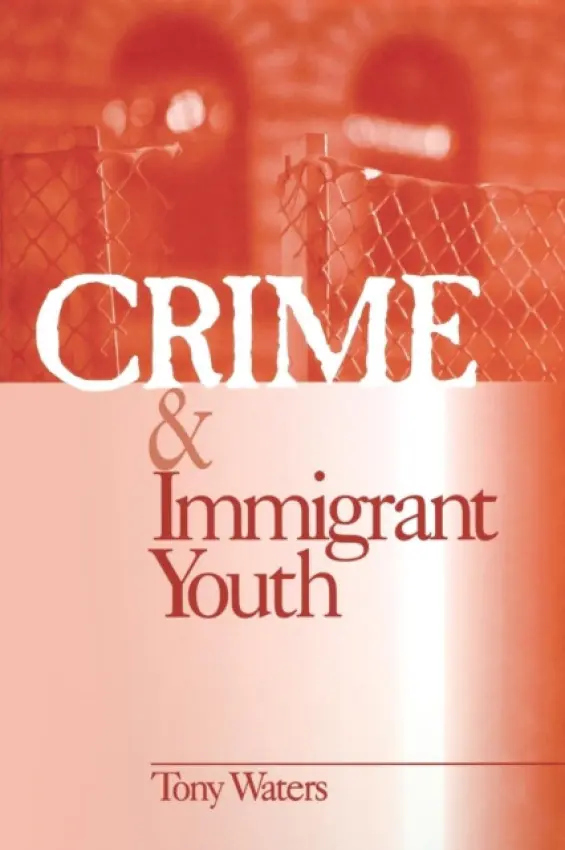 Crime and Immigrant Youth - Waters, Anthony "Tony"