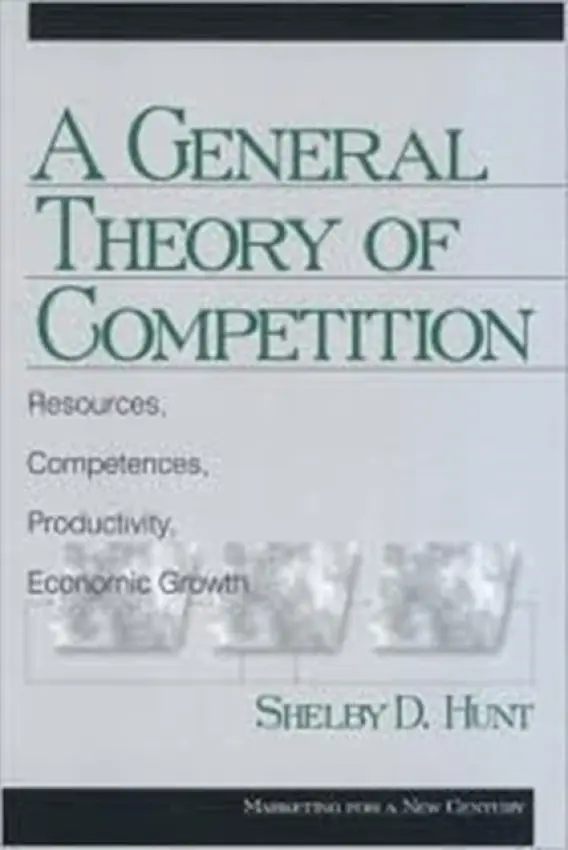 General Theory of Competition - Hunt, Shelby Dean