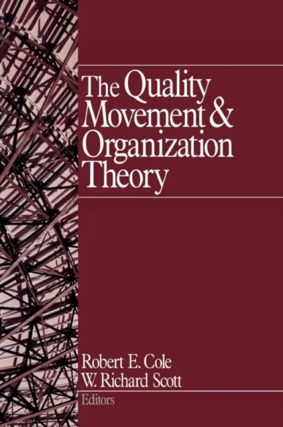 Quality Movement and Organization Theory - Cole, Robert E. a Scott, W. Richard