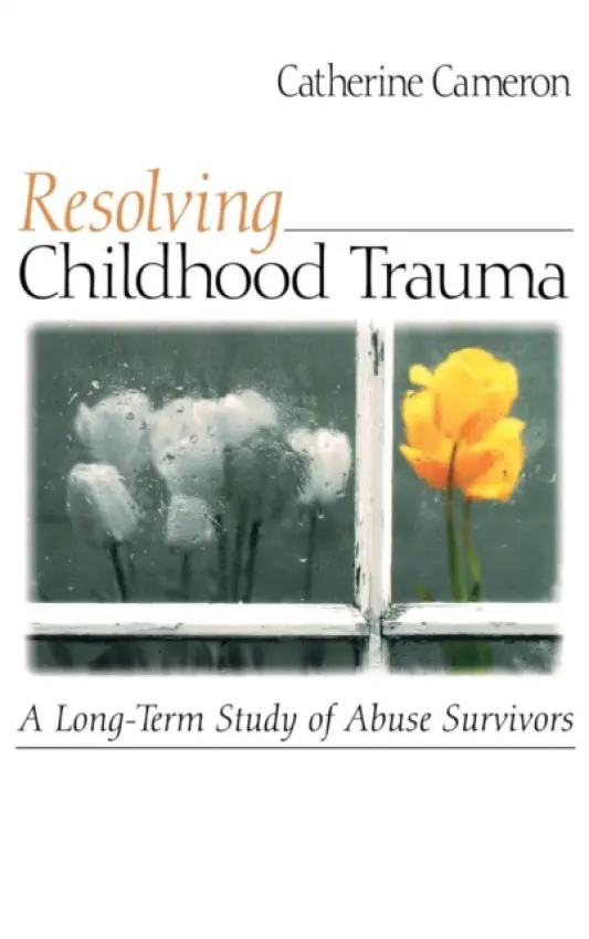 Resolving Childhood Trauma - Cameron, Catherine