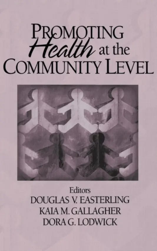 Promoting Health at the Community Level - Easterling, Doug V. a Gallagher, Kaia a Lodwick, Dora G.