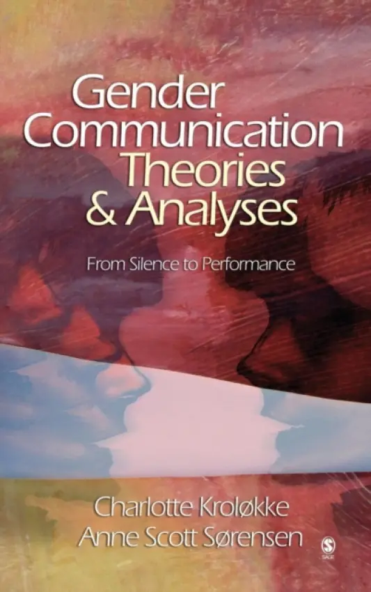 Gender Communication Theories and Analyses - Krolokke, Charlotte a Sorensen, Anne Scott