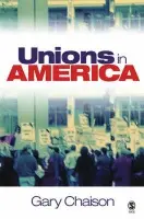 Unions in America - Chaison, Gary N.