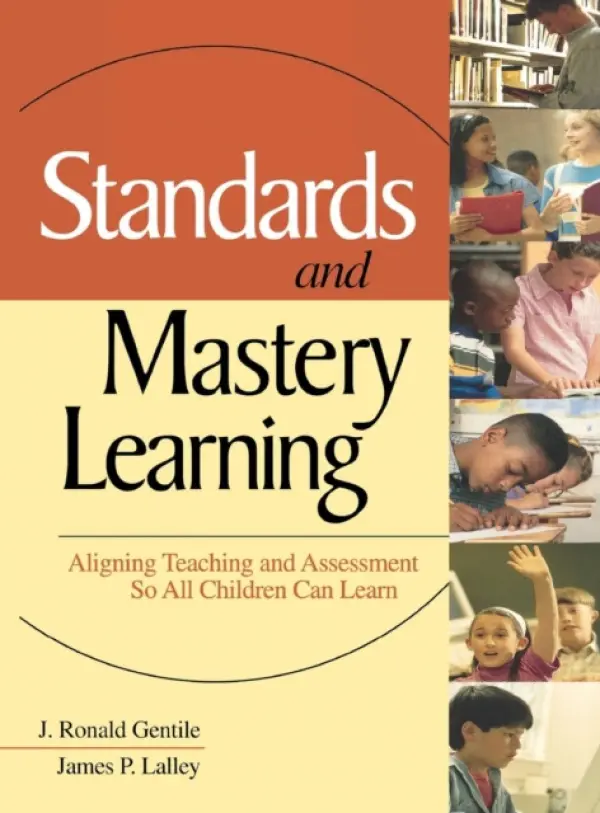Standards and Mastery Learning - Gentile, J. Ronald a Lalley, James P.