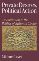 Private Desires, Political Action - Laver, Michael