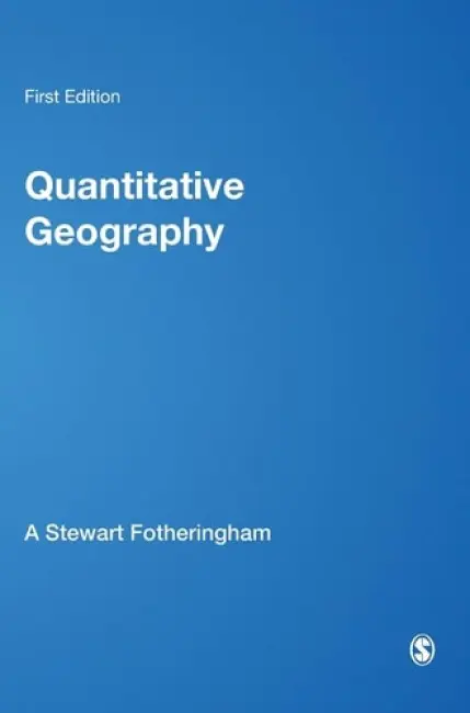 Quantitative Geography - Fotheringham, A Stewart a Brunsdon, Chris a Charlton, Martin