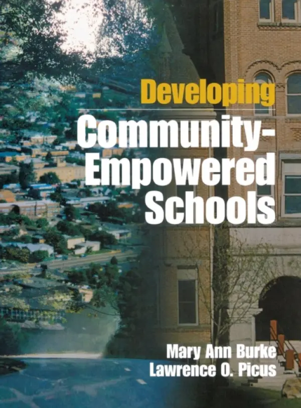 Developing Community-Empowered Schools - Burke, Mary Ann a Picus, Lawrence O.