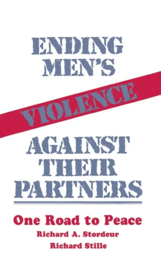 Ending Men's Violence against Their Partners - Stordeur, Richard  A. a Stille, Richard