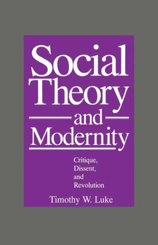 Social Theory and Modernity - Luke, Timothy W.