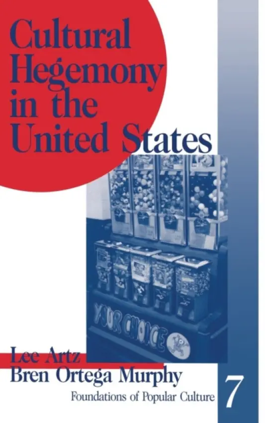 Cultural Hegemony in the United States - Artz, Lee a Murphy, Bren A.