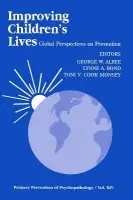 Improving Children's Lives - Albee, George W. a Bond, Lynne A. a Monsey, Toni  V C