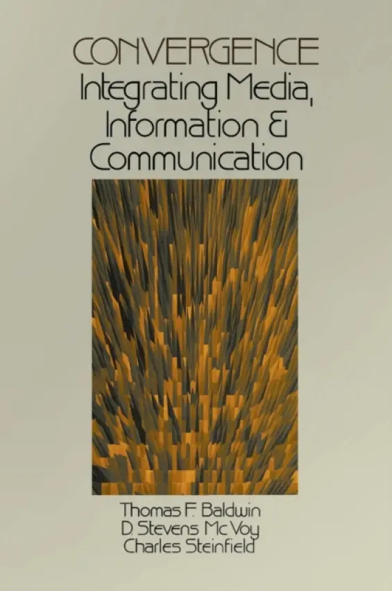 Convergence - Baldwin, Thomas  F. a McVoy, D . Stevens a Steinfield, Charles W.