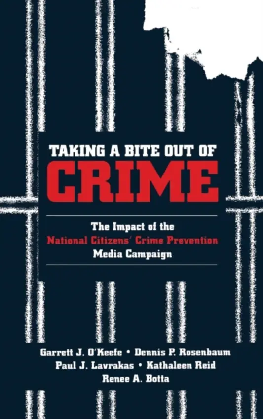 Taking a Bite Out of Crime - O'Keefe, Garrett J. a Rosenbaum, Dennis P. a Lavrakas, Paul J. a Reid, Kathaleen a Botta, Renee A.