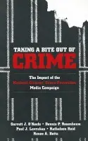 Taking a Bite Out of Crime - O'Keefe, Garrett J. a Rosenbaum, Dennis P. a Lavrakas, Paul J. a Reid, Kathaleen a Botta, Renee A.