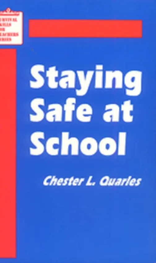 Staying Safe at School - Quarles, Chester  L.