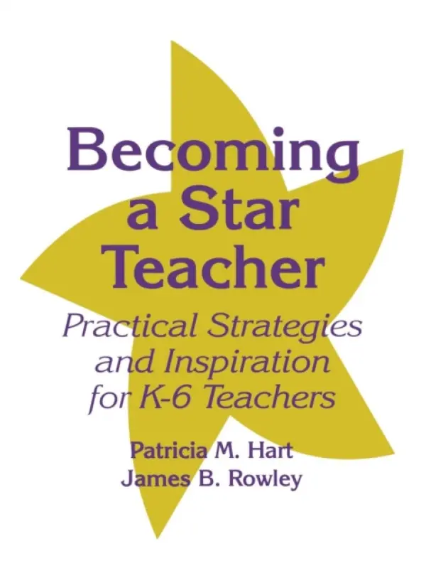 Becoming a Star Teacher - Hart, Patricia  M. a Rowley, James B