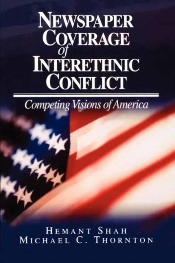 Newspaper Coverage of Interethnic Conflict - Shah, Hemant G. a Thornton, Michael Charles